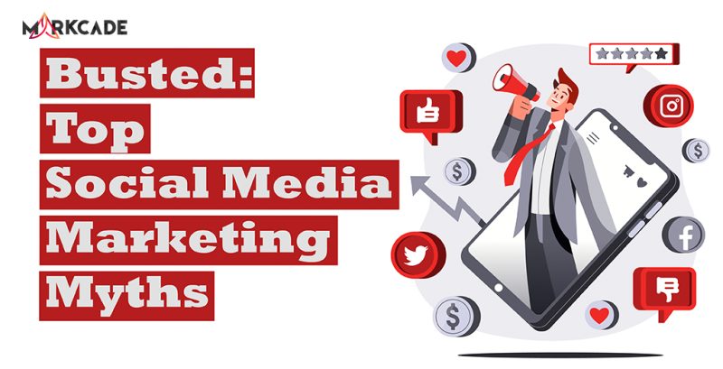 Busted: Top Social Media Marketing Myths