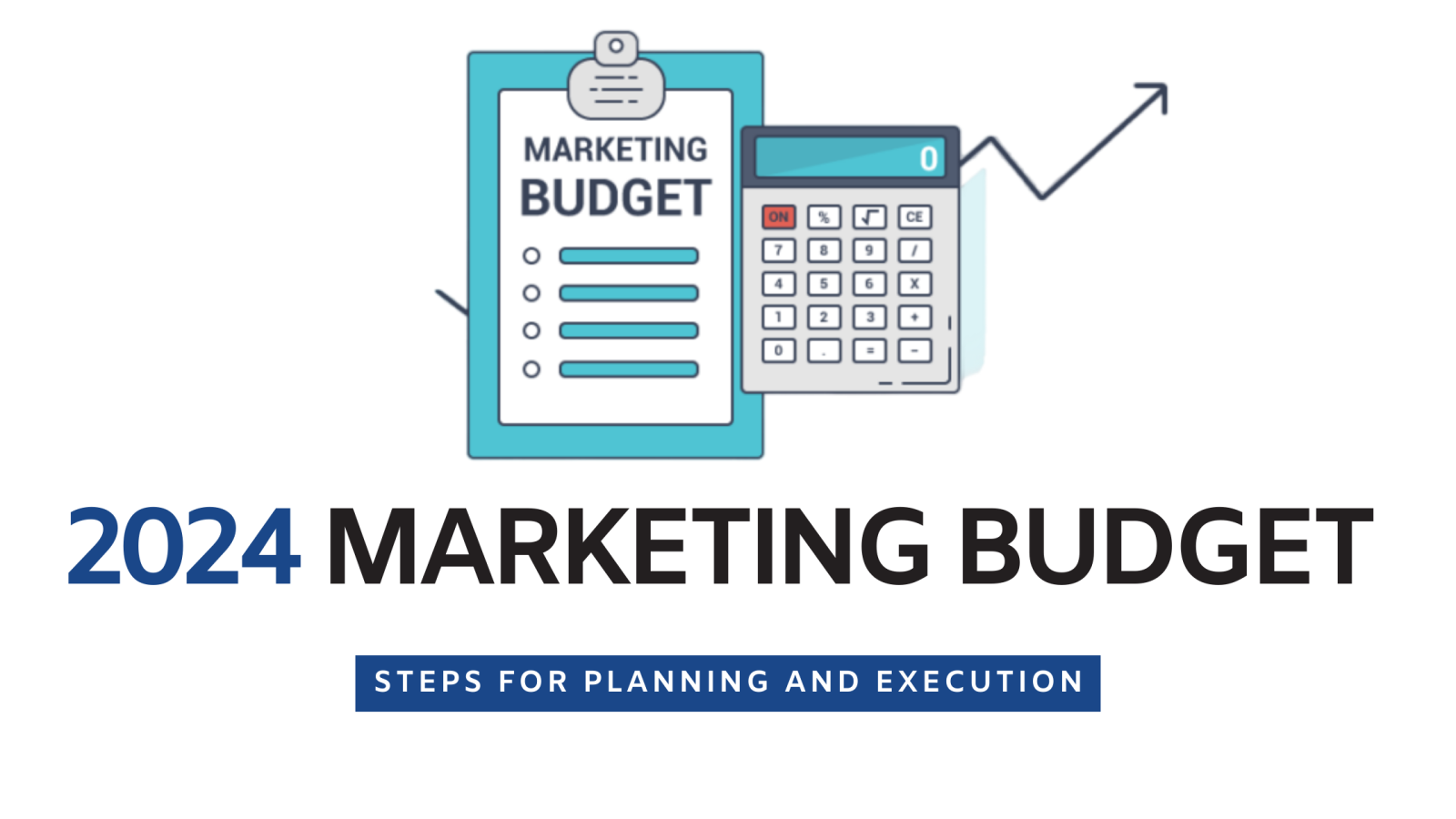 Steps for Strategizing Your Marketing Budget for 2024