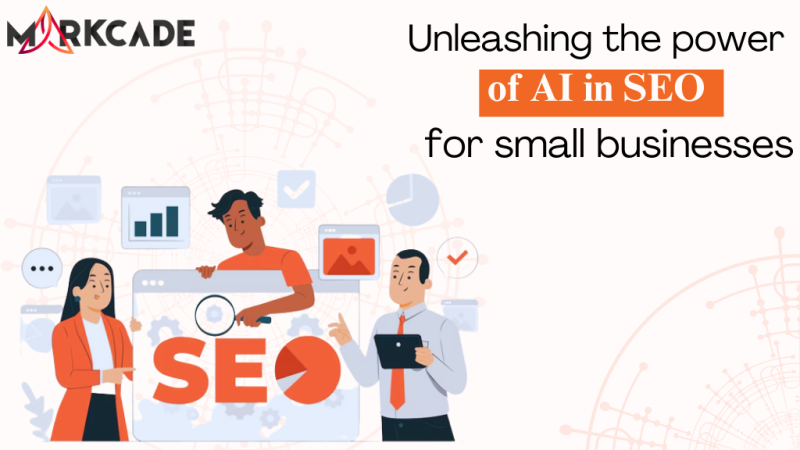 Unleashing the power of AI in SEO for small businesses