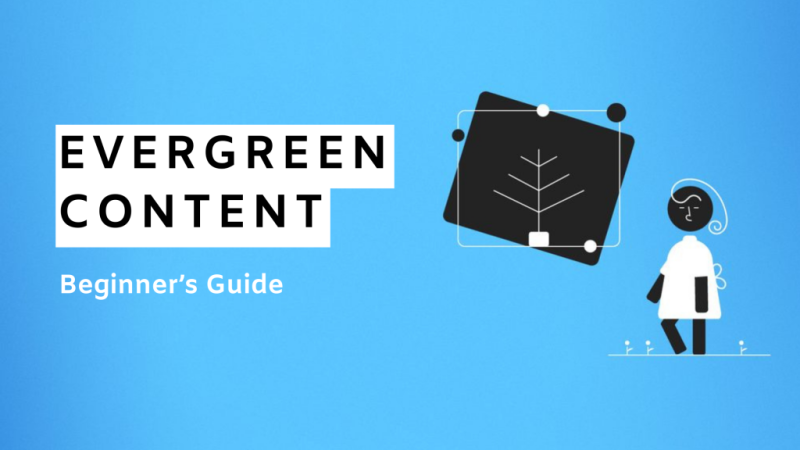 Evergreen Content Beginner’s Guide