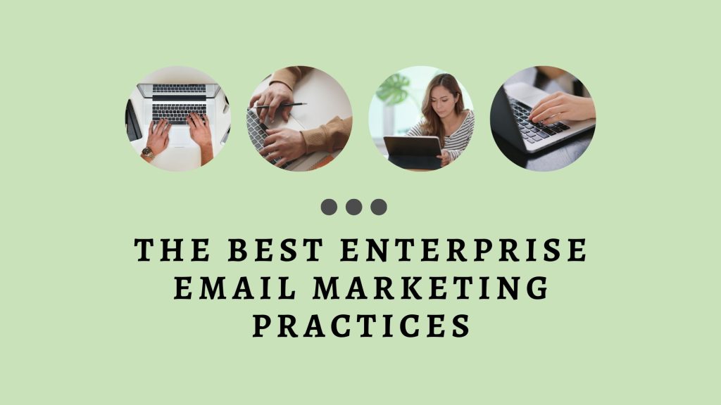 Enterprise Email Marketing Practices